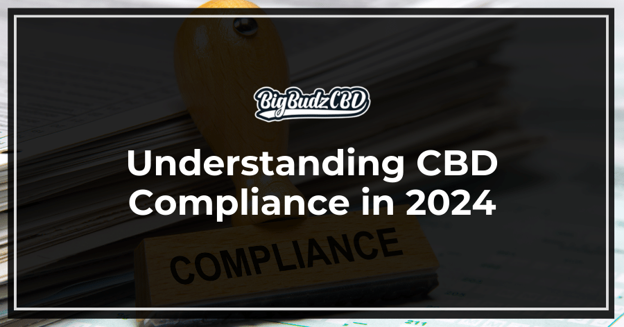 CBD Compliance ins 2024