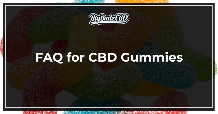 FAQ for CBD Gummies