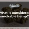 What is considered smokable hemp?