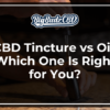 CBD Tincture vs Oil_ Which One Is Right for You