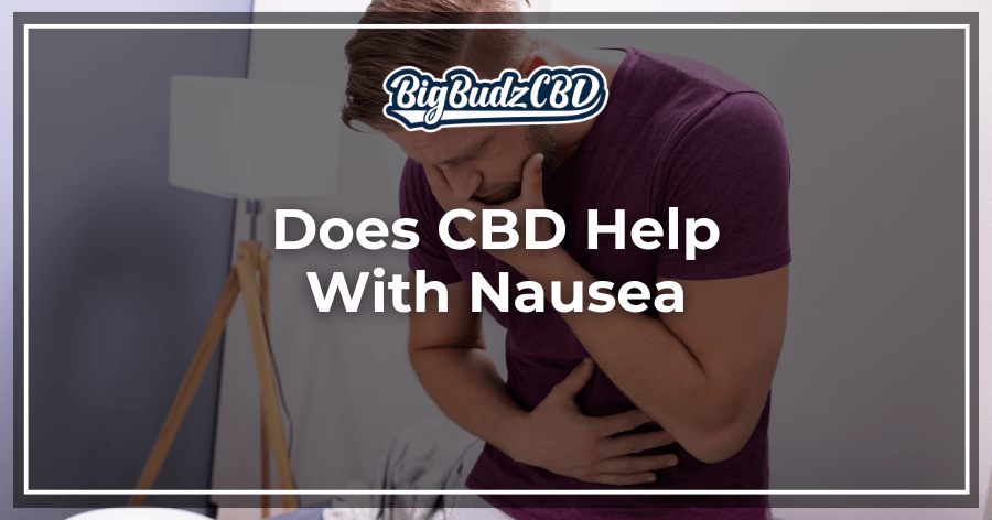 Does CBD Help With Nausea