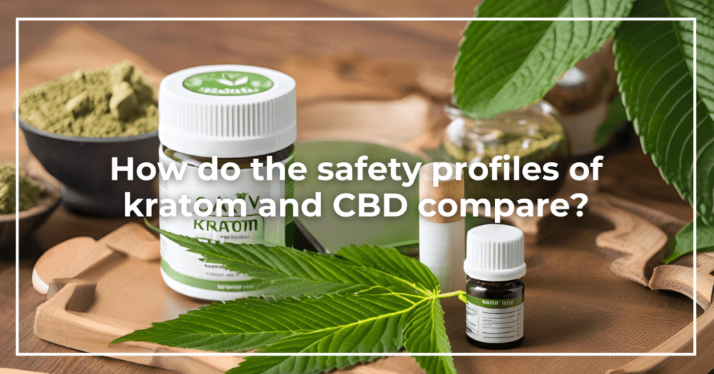 How do the safety profiles of kratom and CBD compare