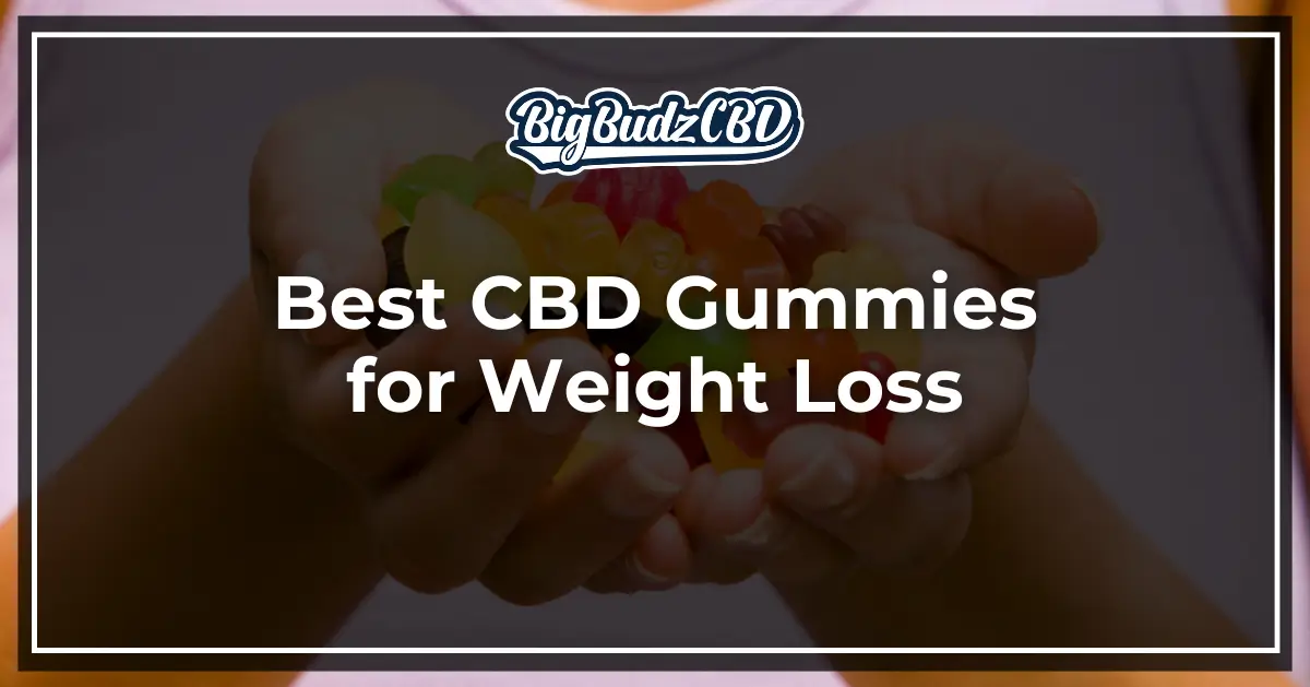 Best CBD Gummies for Weight Loss