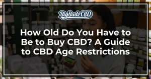 How Old Do You Have to Be to Buy CBD