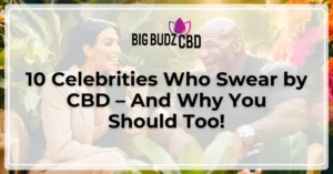 10 Celebrities Using CBD